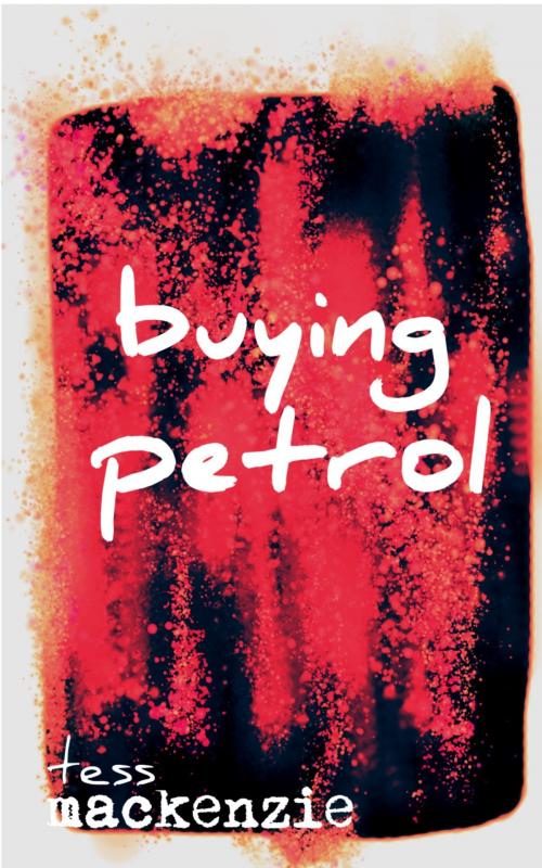 Cover of the book Buying Petrol by Tess Mackenzie, Tess Mackenzie