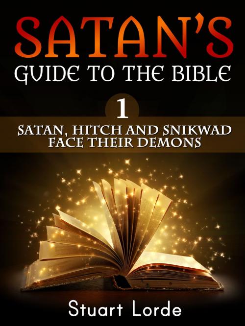 Cover of the book Satan, Hitch and Snikwad Face Their Demons by Stuart Lorde, Stuart Lorde