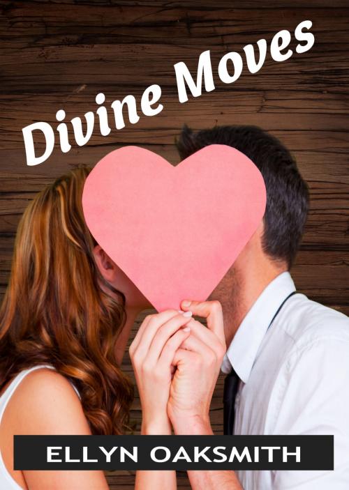 Cover of the book Divine Moves by Ellyn Oaksmith, Ellyn Oaksmith