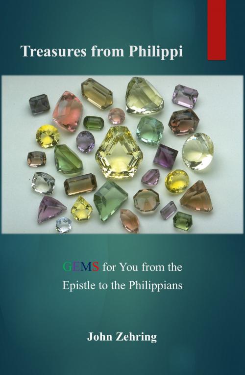 Cover of the book Treasures from Philippi: GEMS for You from the Epistle to the Philippians by John Zehring, John Zehring