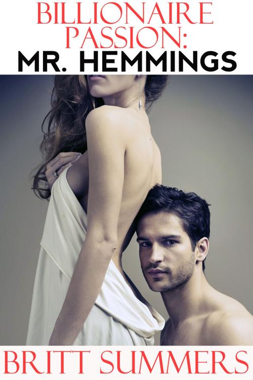 Cover of the book Billionaire Passion: Mr. Hemmings by Britt Summers, Jillian Cumming