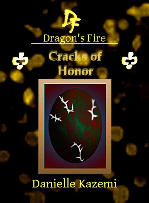 Cover of the book Cracks of Honor (#22) (Dragon's Fire) by Danielle Kazemi, Danielle Kazemi