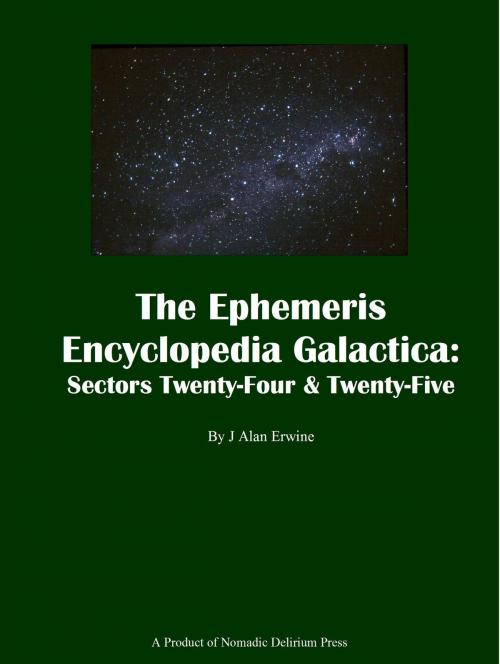 Cover of the book The Ephemeris Encyclopedia Galactica: Sectors Twenty-Four & Twenty-Five by J Alan Erwine, Nomadic Delirium Press