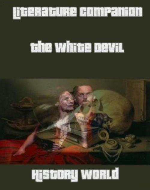 Cover of the book Literature Companion: The White Devil by History World, Raja Sharma