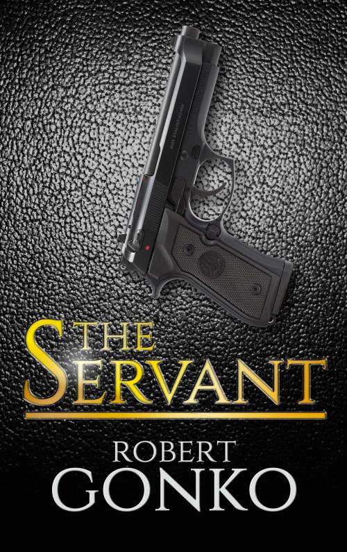 Cover of the book The Servant: Special Edition by Robert Gonko, Robert Gonko