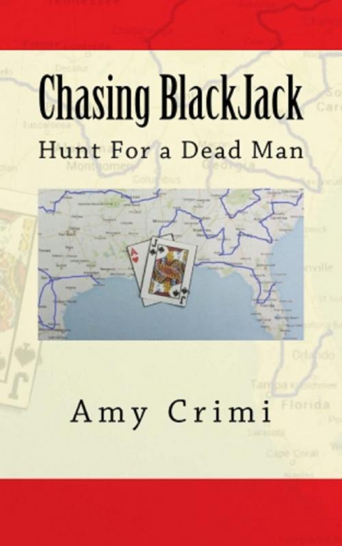 Cover of the book Chasing BlackJack: Hunt For a Dead Man by Amy Crimi, Amy Crimi