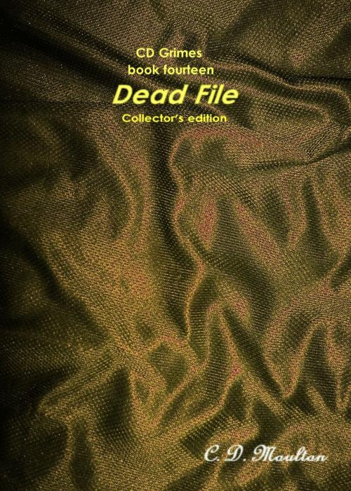 Cover of the book CD Grimes book fifteen: Dead File collector's edition by CD Moulton, CD Moulton