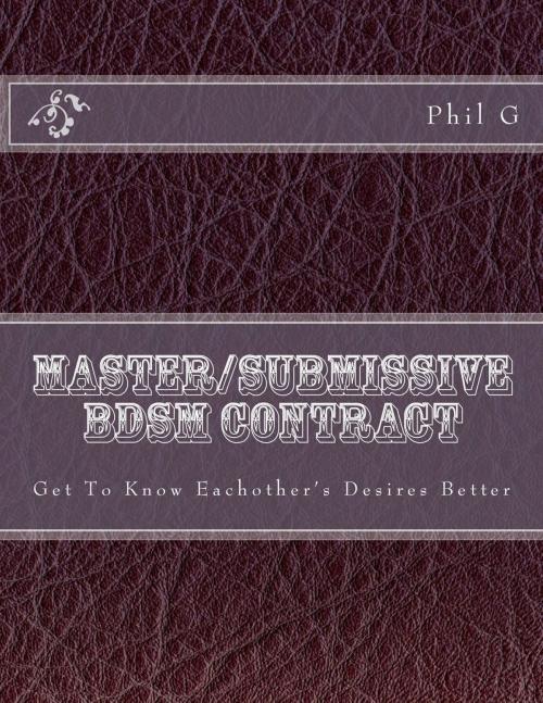 Cover of the book Master/Submissive BDSM Contract by Phil G, GNP