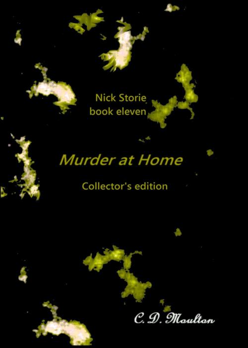 Cover of the book Nick Storie book eleven: Murder At Home Collector's edition by CD Moulton, CD Moulton