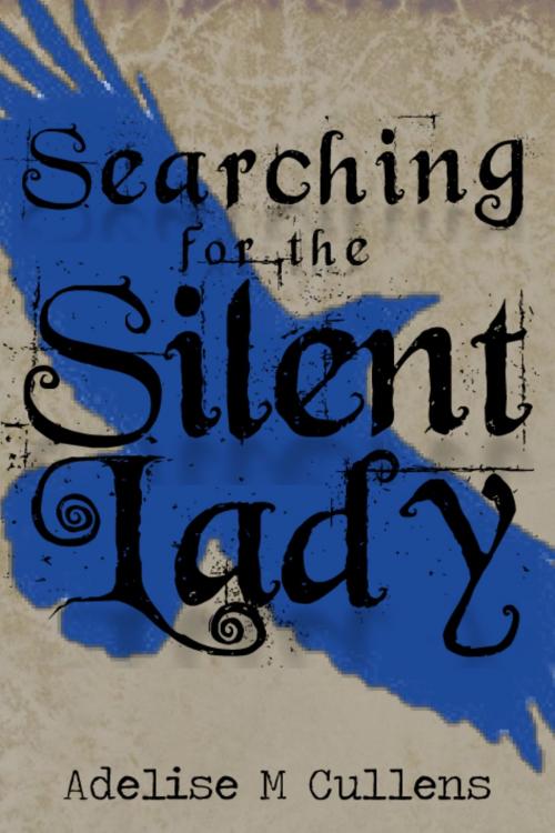 Cover of the book Searching for the Silent Lady by Adelise M Cullens, Adelise M Cullens