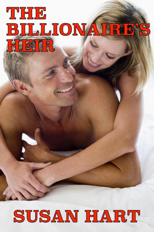 Cover of the book The Billionaire's Heir: An Erotic Romance by Susan Hart, Susan Hart