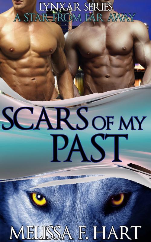 Cover of the book Scars of My Past (Lynxar Series - A Star from Far Away, Book 15) (Superhero Romance - Werewolf Romance) by Melissa F. Hart, MFH Ink Publishing