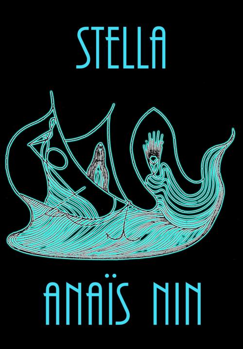Cover of the book Stella by Anais Nin, Sky Blue Press LLC