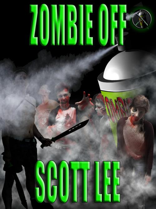 Cover of the book Zombie Off by Scott Lee, Scott Lee