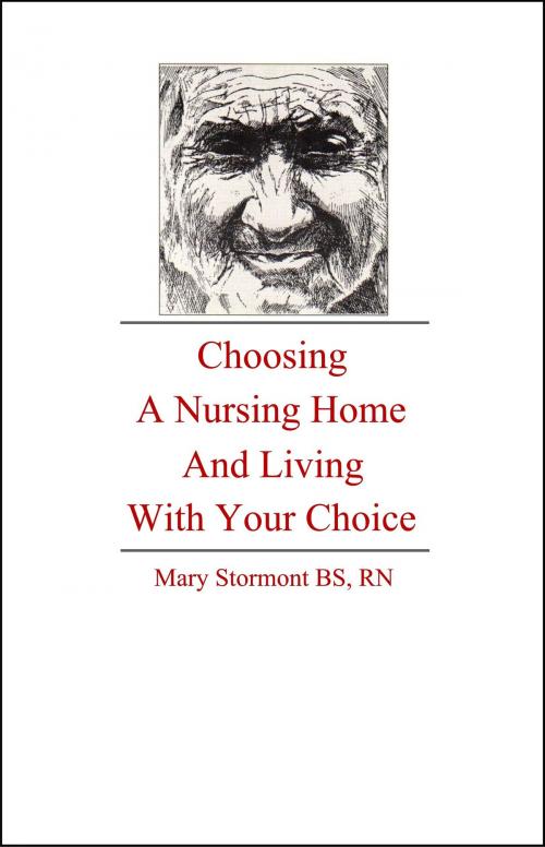 Cover of the book Choosing a Nursing Home and Living With Your Choice by Mary Stormont, Mary Stormont