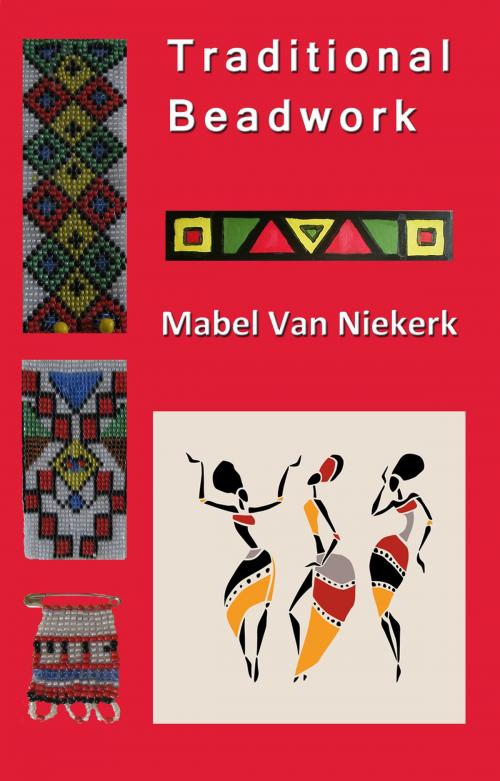 Cover of the book Traditional Beadwork by Mabel Van Niekerk, Mabel Van Niekerk