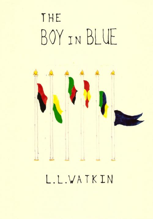 Cover of the book The Boy in Blue by L L Watkin, L L Watkin