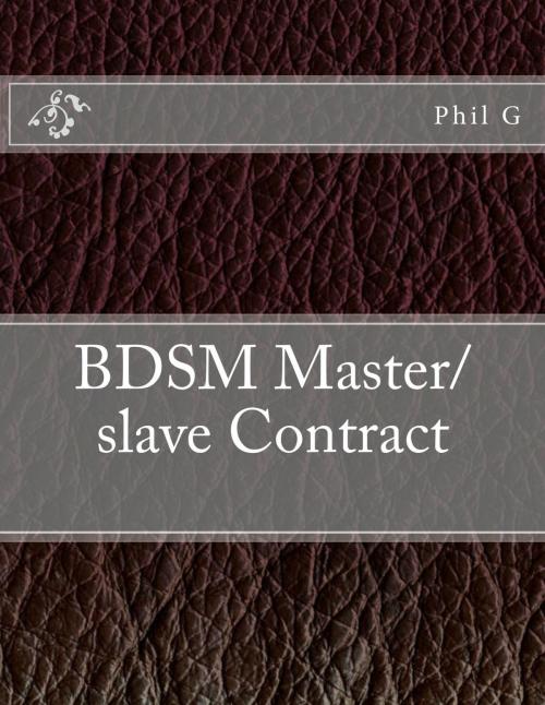 Cover of the book BDSM Master/slave Contract by Phil G, GNP