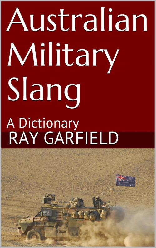 Cover of the book Australian Military Slang: A Dictionary by Ray Garfield, Altiora Publications
