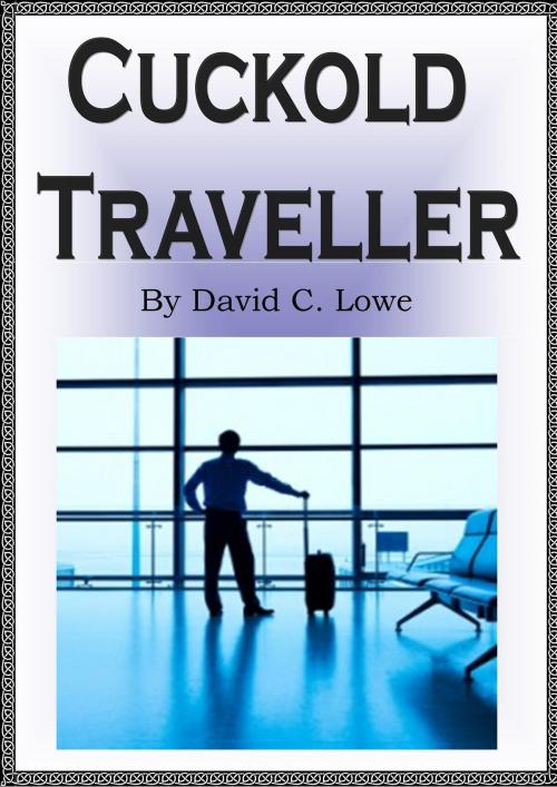 Cover of the book Cuckold Traveller by Charles Lowe, D.C. Lowe