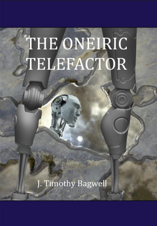 Cover of the book The Oneiric Telefactor by J. Timothy Bagwell, Harp Seal Press