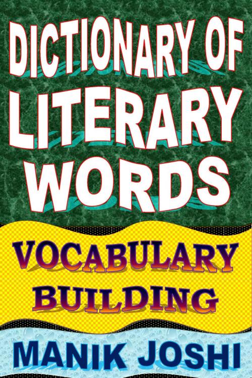 Cover of the book Dictionary of Literary Words: Vocabulary Building by Manik Joshi, Manik Joshi
