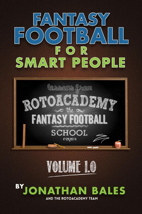 Cover of the book Fantasy Football for Smart People: Lessons from RotoAcademy (Volume 1.0) by Jonathan Bales, Jonathan Bales