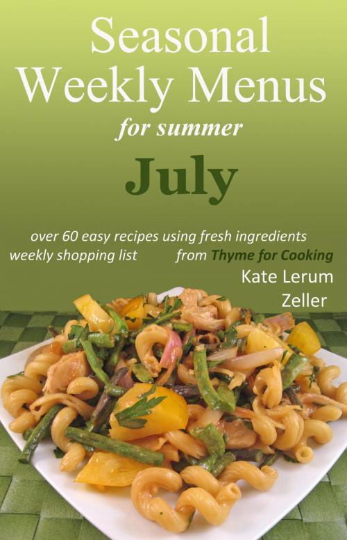 Cover of the book Seasonal Weekly Menus for Summer: July by Kate Zeller, Kate Zeller