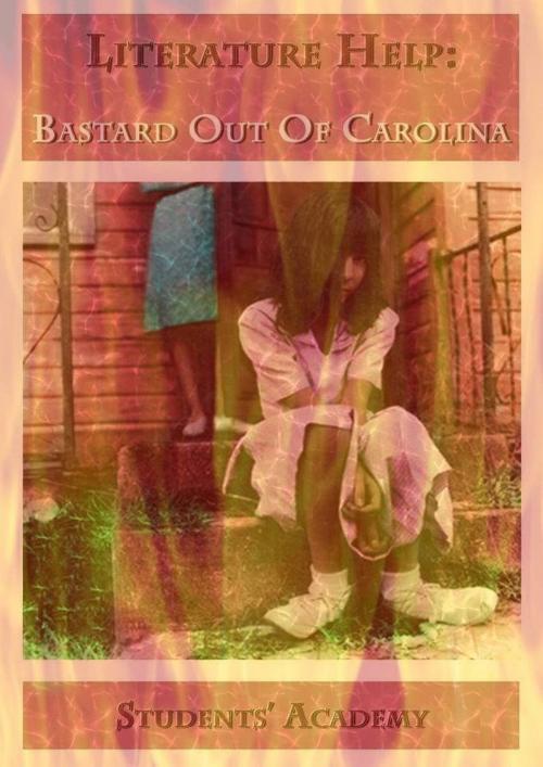 Cover of the book Literature Help: Bastard Out of Carolina by Students' Academy, Raja Sharma