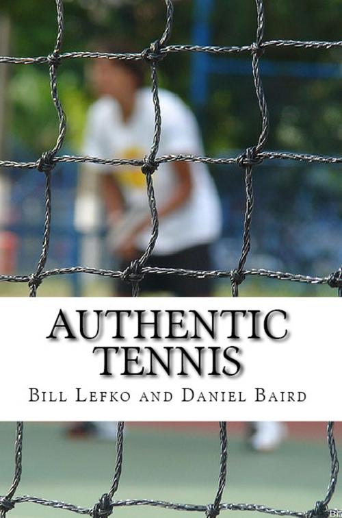 Cover of the book Authentic Tennis by Bill Lefko, Black Mesa Publishing