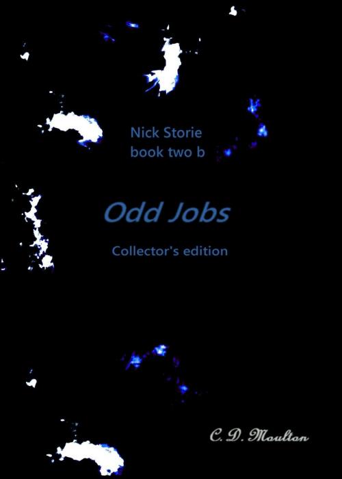 Cover of the book Nick Storie book 2b; Odd Jobs collector's edition by CD Moulton, CD Moulton