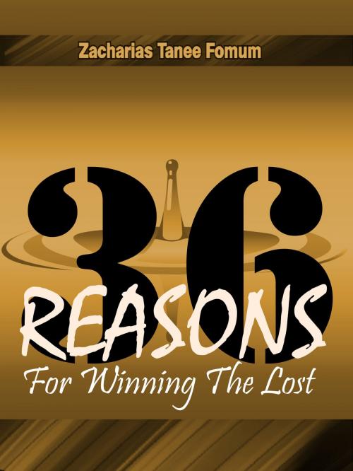 Cover of the book Thirty-Six Reasons For Winning The Lost by Zacharias Tanee Fomum, ZTF Books Online