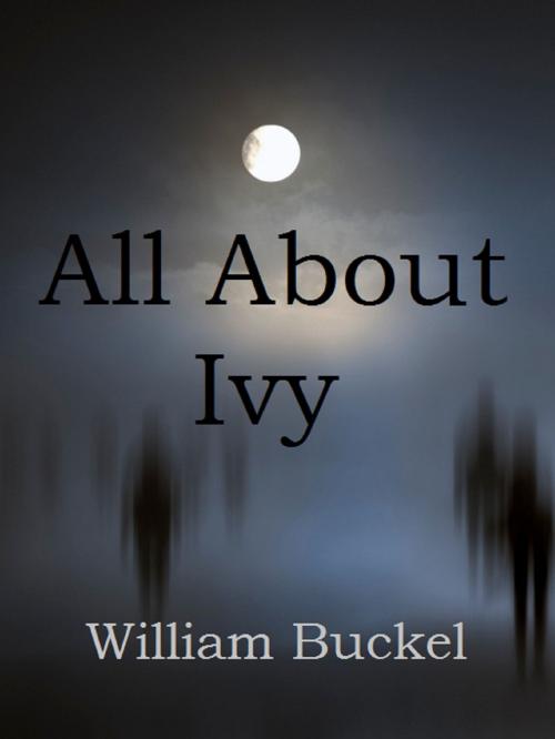 Cover of the book All About Ivy by William Buckel, William Buckel