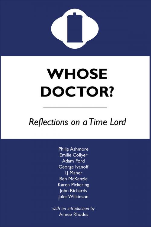Cover of the book Whose Doctor? Reflections on a Time Lord by Adam Ford, Adam Ford