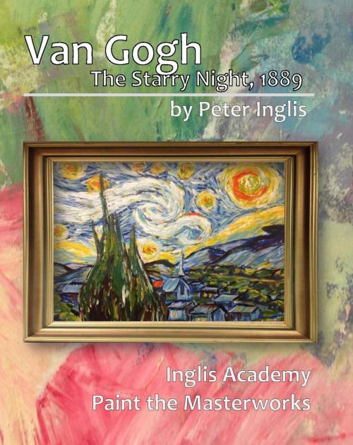 Cover of the book Van Gogh: The Starry Night, 1889 by Peter Inglis, Peter Inglis