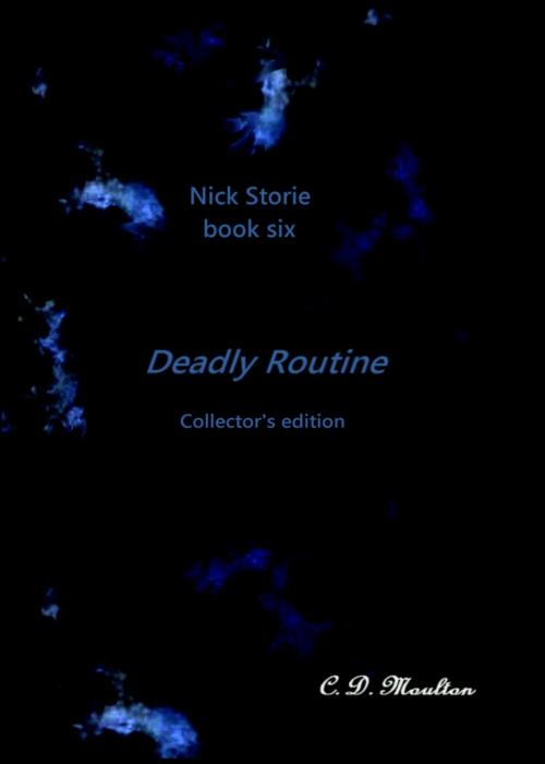 Cover of the book Nick Storie book six: Deadly Routine Collector's edition by CD Moulton, CD Moulton