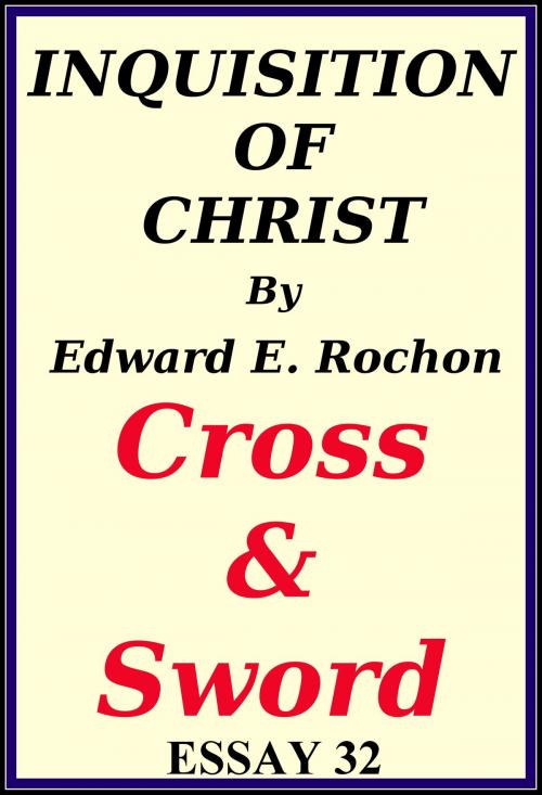 Cover of the book Inquisition of Christ by Edward E. Rochon, Edward E. Rochon