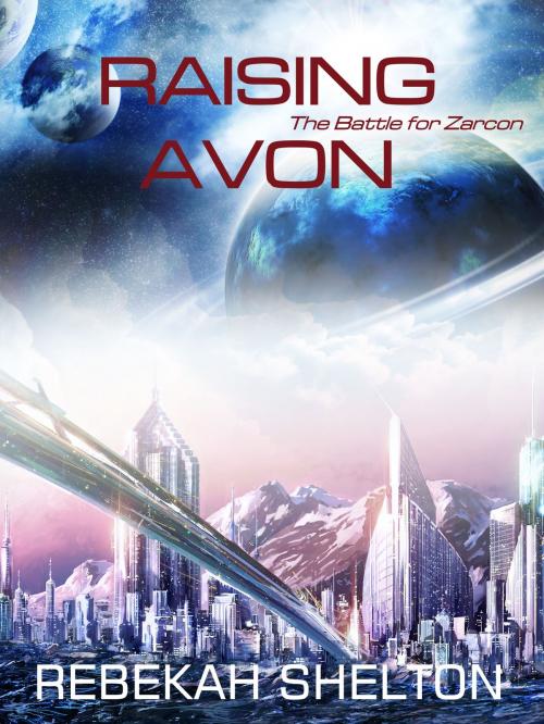 Cover of the book Raising Avon by Rebekah Shelton, Rebekah Shelton