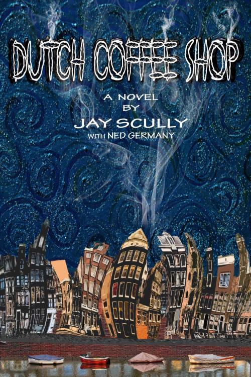 Cover of the book Dutch Coffee Shop by Jay Scully, Jay Scully