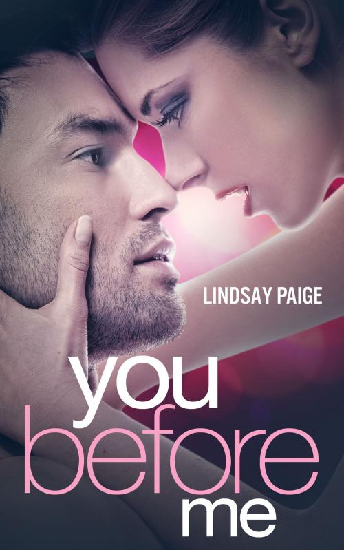 Cover of the book You Before Me by Lindsay Paige, Lindsay Paige Inc