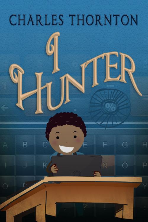 Cover of the book IHunter by Charles Thornton, Charles Thornton