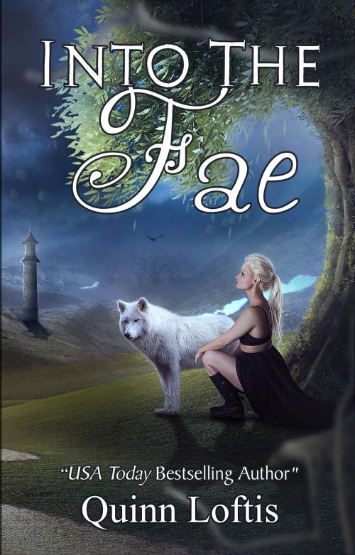 Cover of the book Into the Fae by Quinn Loftis, Quinn Loftis