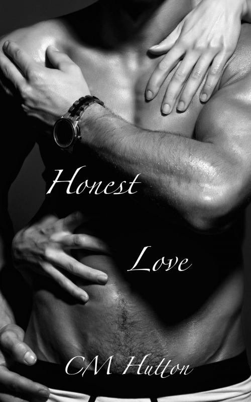 Cover of the book Honest Love by CM Hutton, CM Hutton