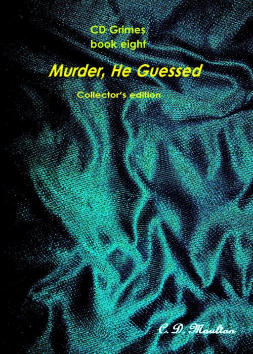 Cover of the book CD Grimes book eight: Murder, He Guessed Collector's edition by CD Moulton, CD Moulton