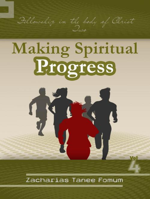 Cover of the book Making Spiritual Progress (Volume Four) by Zacharias Tanee Fomum, ZTF Books Online