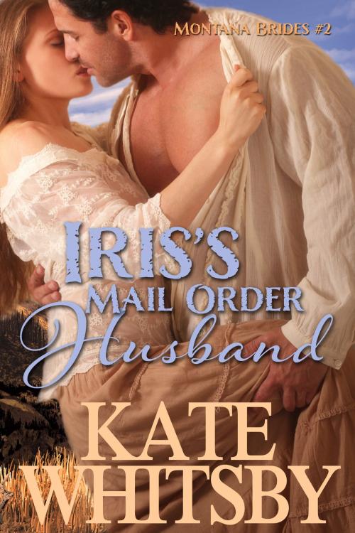 Cover of the book Iris's Mail Order Husband (Montana Brides #2) by Kate Whitsby, Gold Crown