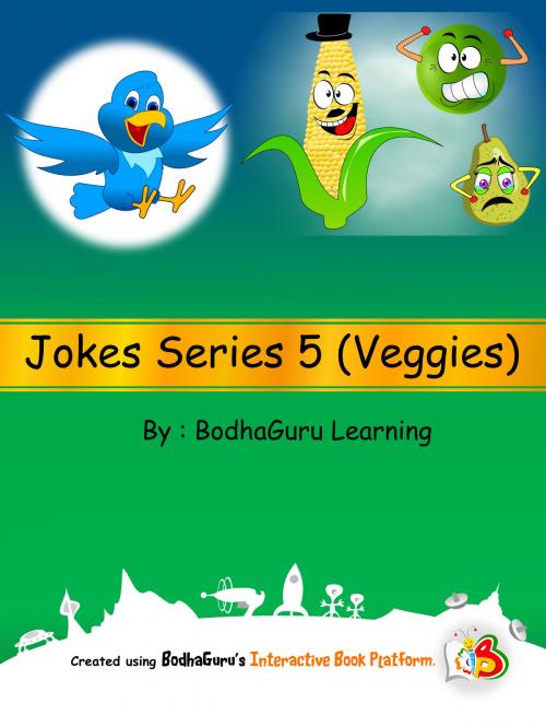 Cover of the book Jokes Series 5 (Veggies) by BodhaGuru Learning, BodhaGuru Learning