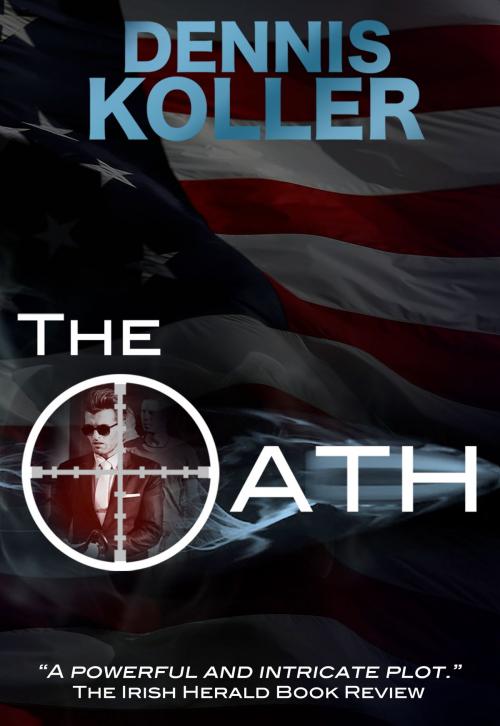 Cover of the book The Oath by Dennis Koller, Dennis Koller