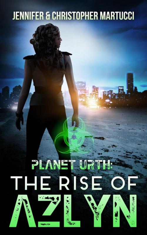 Cover of the book Planet Urth: The Rise of Azlyn by Jennifer Martucci, Christopher Martucci, Jennifer Martucci