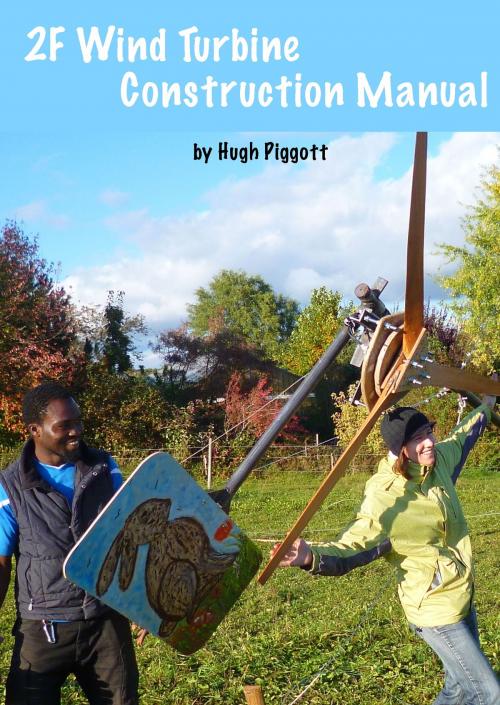 Cover of the book 2F Wind Turbine Construction Manual by Hugh Piggott, Hugh Piggott